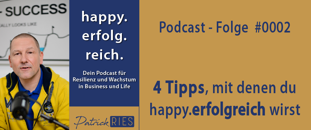 happy.erfolg.reich - podcast mit patrick ries - folge 0002