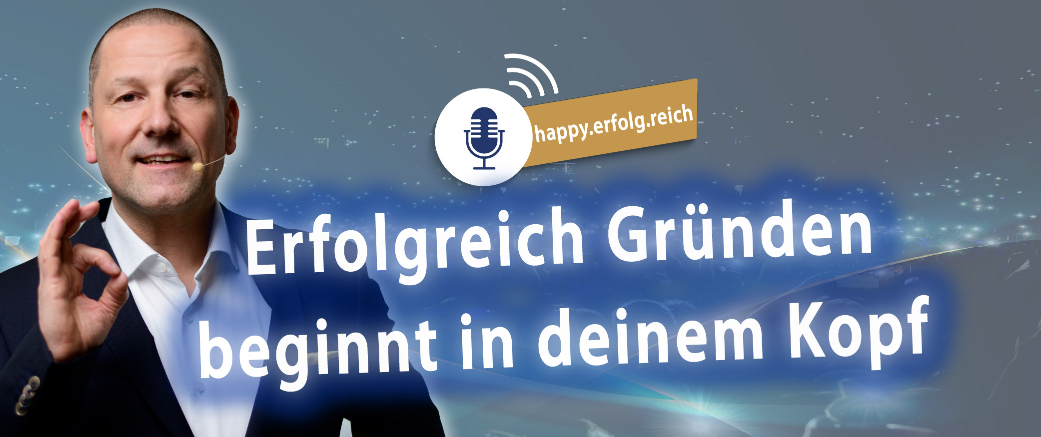 Erfolgreich Gründen beginnt in deinem Kopf - Podcast-Folge aus "happy.erfolg.reich" mit Patrick Ries