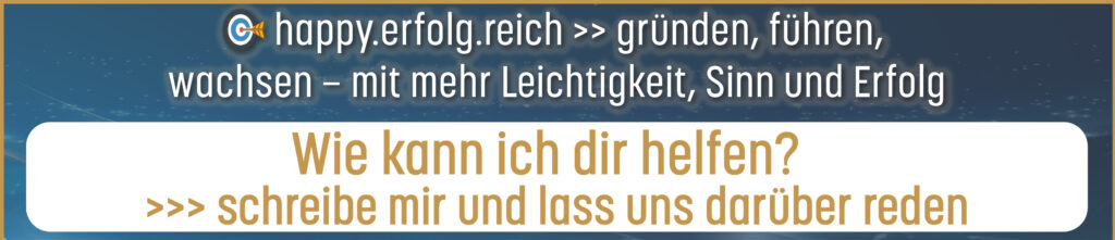 (mob) 🎯 happy.erfolg.reich >> gründen, führen, wachsen – mit mehr Leichtigkeit, Sinn und Erfolg >> Patrick Ries: Wie kann ich dir helfen?