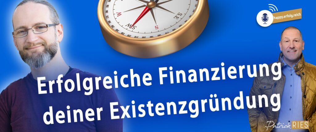 Erfolgreiche Finanzierung deiner Existenzgründung - Podcast happy.erfolg.reich
