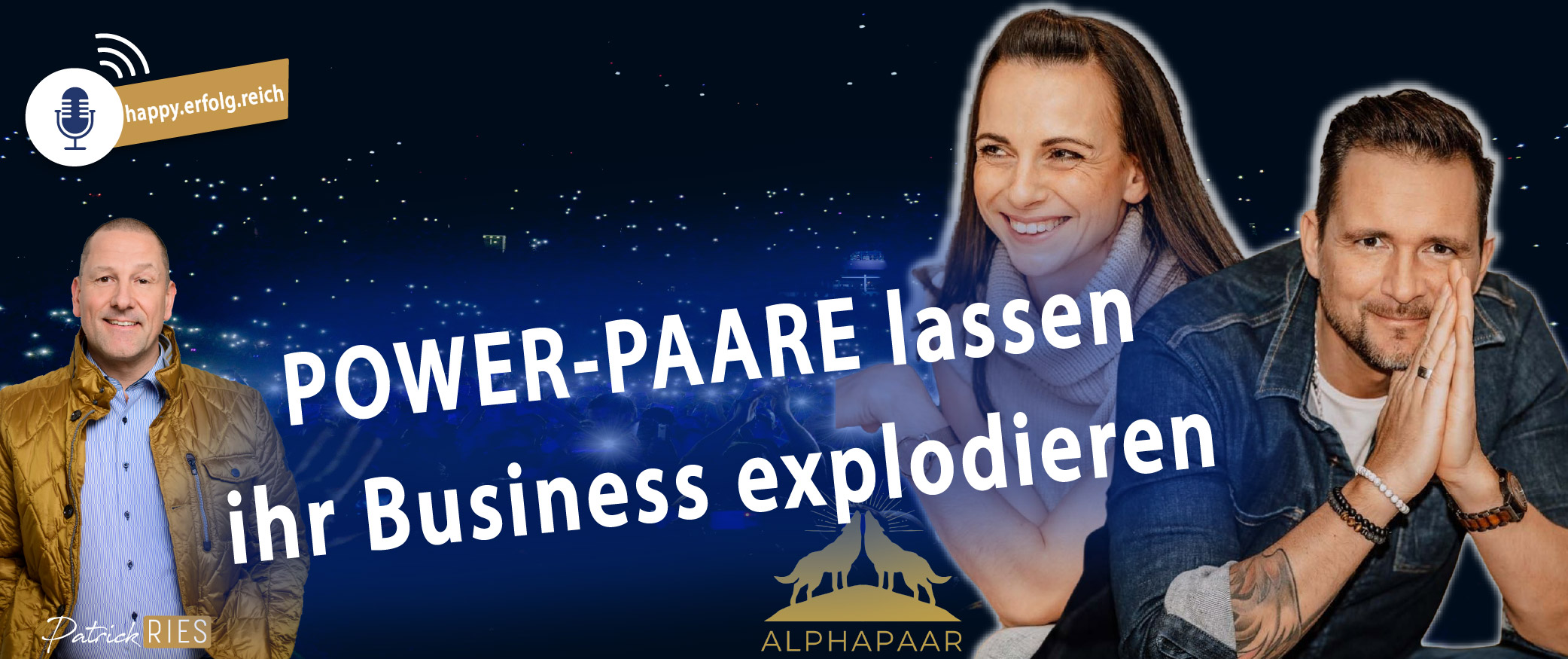 Podcast happy.erfolg.reich - Powerpaare lassen ihr Business explodieren