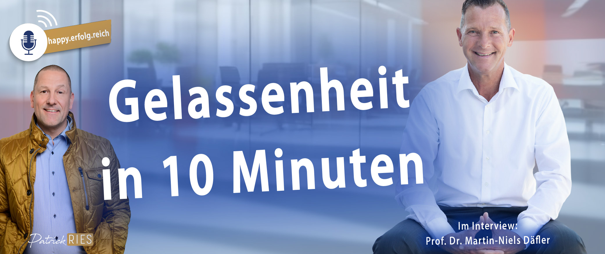 Gelassenheit in 10 Minuten - Podcast happy.erfolg.reich