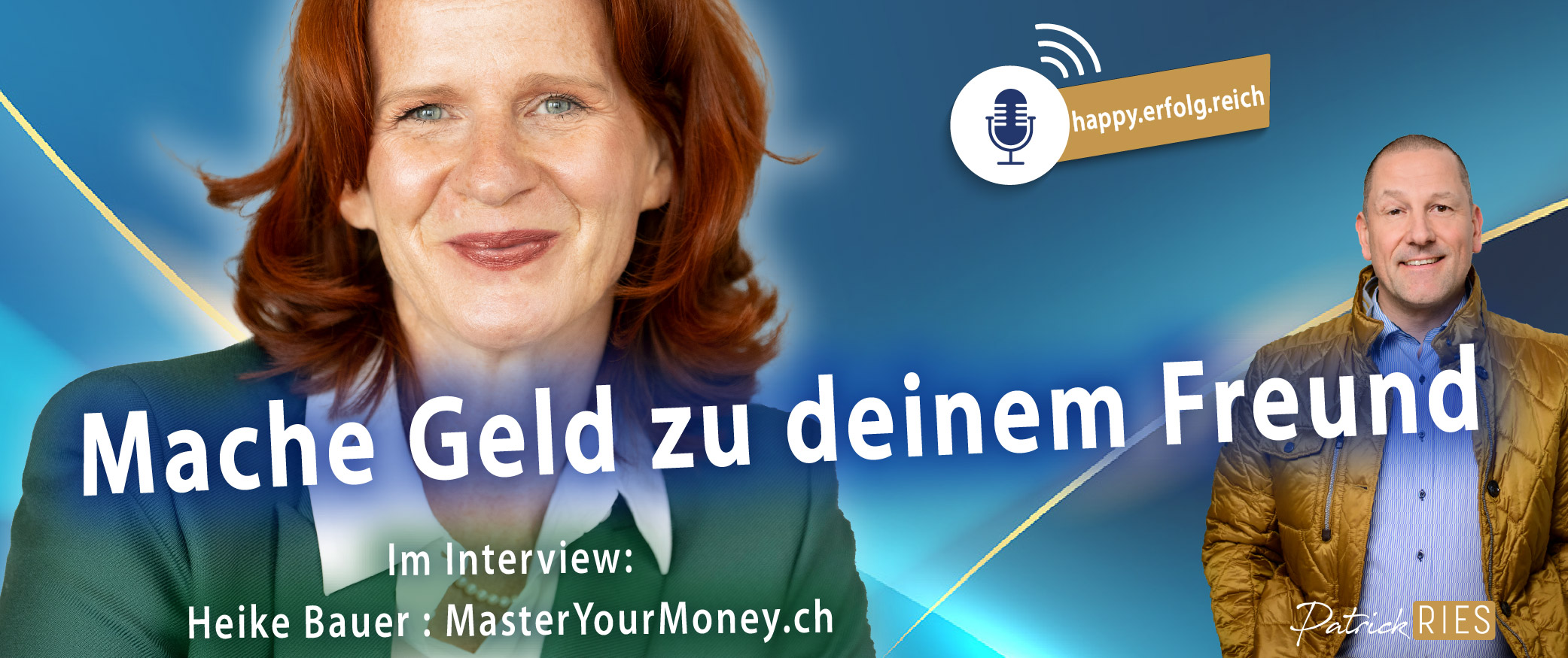 Mache Geld zu deinem Freund - Master Your Money - Heike Bauer im Interview mit Patrick Ries