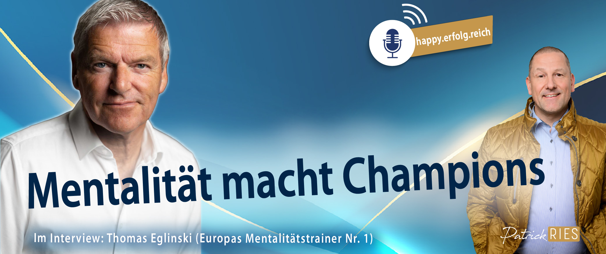 Mentalität macht Champions _ Podcast-Interview von Patrick Ries mit Thomas Eglinski