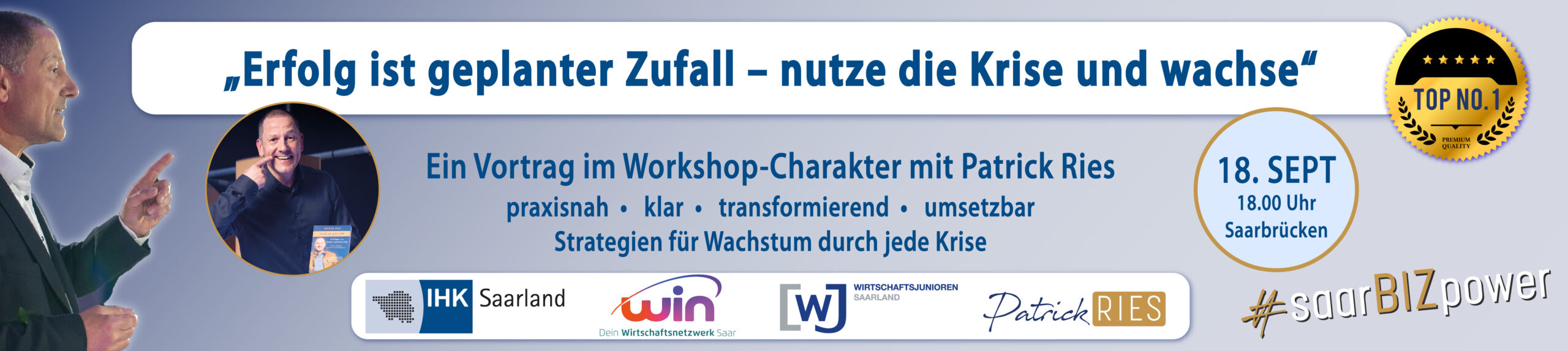 Vortrag von Patrick Ries: "Erfolg ist geplanter Zufall - nutze die Krise und wachse" - #saarBIZpower #unternehmerPOWER by IHK, WIN, WJS, Patrick Ries