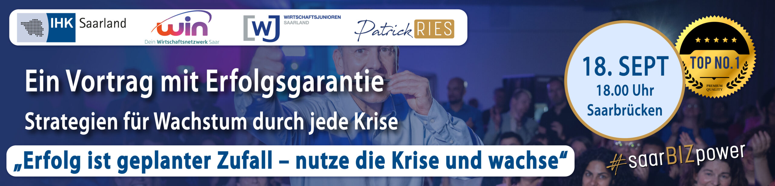 Vortrag von Patrick Ries: "Erfolg ist geplanter Zufall - nutze die Krise und wachse" - #saarBIZpower #unternehmerPOWER by IHK, WIN, WJS, Patrick Ries