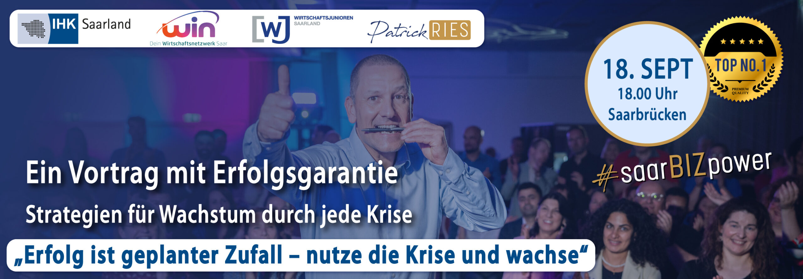 Vortrag von Patrick Ries: "Erfolg ist geplanter Zufall - nutze die Krise und wachse" - #saarBIZpower #unternehmerPOWER by IHK, WIN, WJS, Patrick Ries am 18.09.25 in Saarbrücken