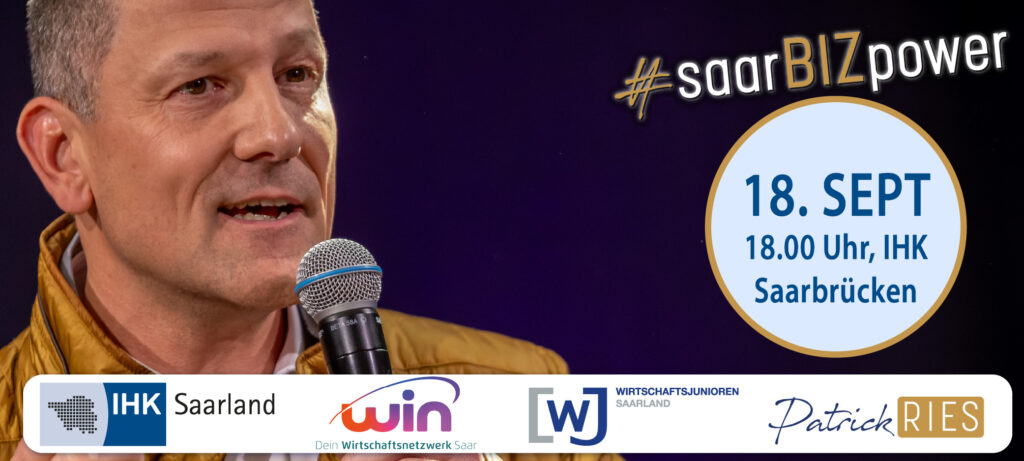 Vortrag von Patrick Ries: "Erfolg ist geplanter Zufall - nutze die Krise und wachse" - #saarBIZpower #unternehmerPOWER by IHK, WIN, WJS, Patrick Ries