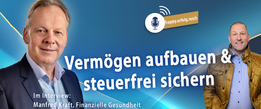 happy.erfolg.reich-Podcast Folge mit Patrick Ries und Manfred Kraft